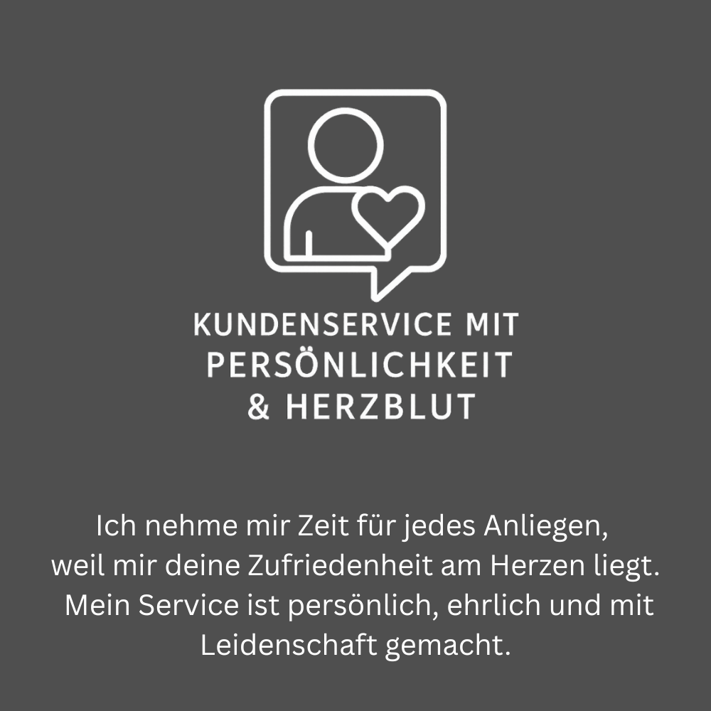Ich nehme mir Zeit für jedes Anliegen, 
weil mir deine Zufriedenheit am Herzen liegt.
 Mein Service ist persönlich, ehrlich und mit Leidenschaft gemacht.